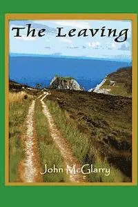 John McGlarry - The Leaving, Häftad. Tillgänglighet: Lägg i varukorg