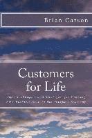 Brian Carson - Customers for Life: Tips, Techniques and Strategies for Growing ANY Business Even In the Toughest Economy, Häftad
