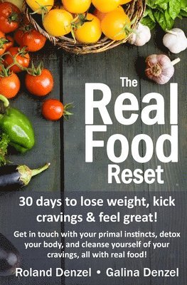 Galina Denzel, Roland Denzel - Real Food Reset, Häftad. Tillgänglighet: Lägg i varukorg