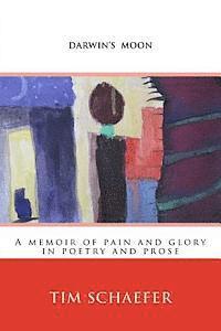Tim Schaefer - Darwin's Moon: A memoir of pain and glory in poetry and prose, Häftad