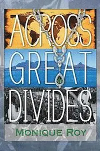 Monique Roy - Across Great Divides, Häftad. Tillgänglighet: Lägg i varukorg