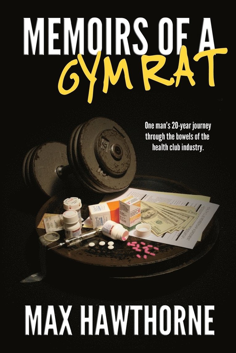 Max Hawthorne - Memoirs Of A Gym Rat, Häftad