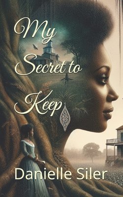 Danielle Siler - My Secret to Keep, Häftad