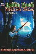 Robin Hood-Freedom's Outlaw