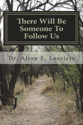 Alton E. Loveless - There Will Be Someone To Follow Us, Häftad