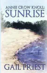 Gail Priest - Annie Crow Knoll: Sunrise, Häftad. Tillgänglighet: Lägg i varukorg