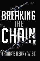 Frankie Berry Wise - Breaking the Chain, Häftad. Tillgänglighet: Lägg i varukorg