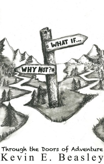 Kevin E. Beasley - What if...Why not?: Walking Through the Doors of Adventure, Häftad