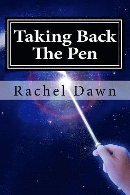 Rachel Dawn - Taking Back The Pen: Resiliency Amidst Life's Predestinated Storyline, Häftad