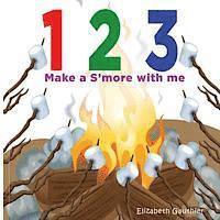 1 2 3 Make a s'more with me: A silly counting book
