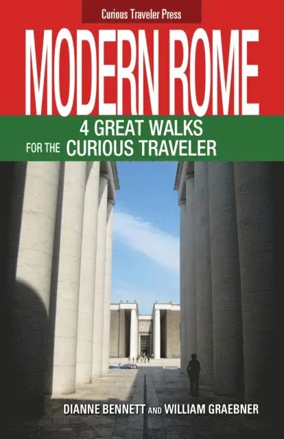 Modern Rome, 4 Great Walks for the Curious Traveler