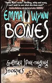 Emma Wynn - Bones & Other Spine-tingling Stories, Häftad. Tillgänglighet: Lägg i varukorg