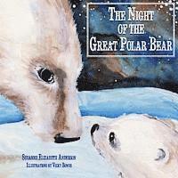 Suzanne Elizabeth Anderson - The Night of the Great Polar Bear: An Inspirational Book About Following Your Dreams, Häftad. Tillgänglighet: Lägg i varukorg