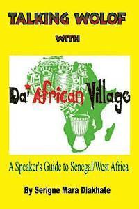 Pamela Norris - Talking Wolof with Da' African Village: A Speaker's Guide to Senegal/West Africa, Häftad