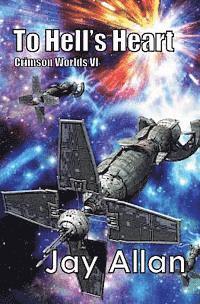Jay Allan - To Hell's Heart: Crimson Worlds VI, Häftad