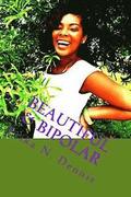 Beautiful & Bipolar: Life, Love, and Mental Illness