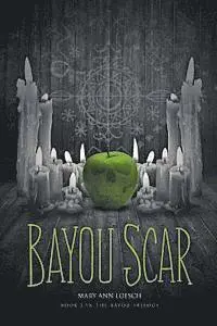 Mary Ann Loesch - Bayou Scar: Book 2 in the Bayou Myth Series, Häftad. Tillgänglighet: Lägg i varukorg