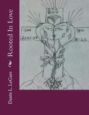 Dante L. Legare - Rooted in Love, Häftad
