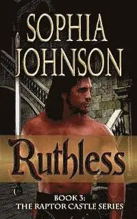 Sophia Johnson - Ruthless: Book 3: The Raptor Castle Series, Häftad. Tillgänglighet: Lägg i varukorg