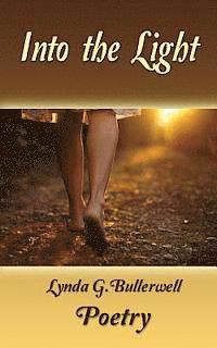 Lynda G. Bullerwell - Into the Light (Ethereal Poetry, Hope, Redemption, Love), Häftad