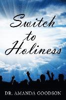 Amanda Harris Goodson - Switch to Holiness: 12 Actions to Being Your Best, Häftad