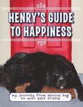 Henry's Guide to Happiness: My Journey from Rescue Dog to Your Best Friend