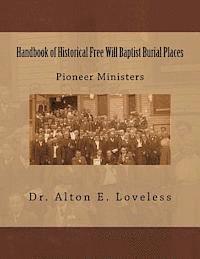 Alton E. Loveless - Handbook of Historical Free Will Baptist Burial Places: Pioneer Ministers, Häftad