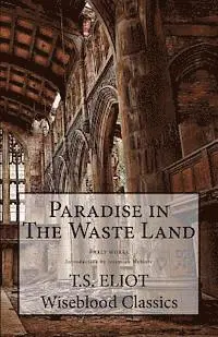T. S. Eliot - Paradise in The Waste Land, Häftad. Tillgänglighet: Lägg i varukorg