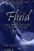 Fluid: Out of Darkness Comes Light