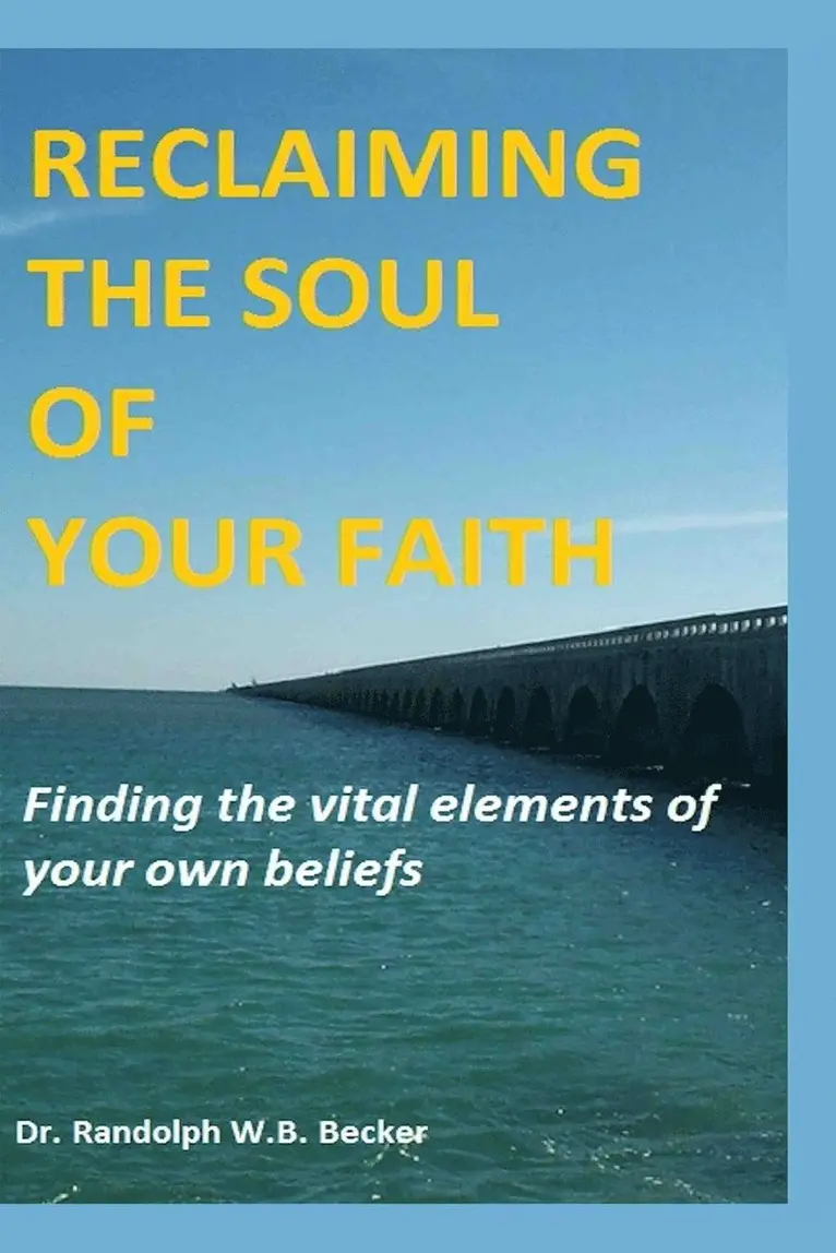Randolph W B Becker - Reclaiming the Soul of Your Faith, Häftad. Tillgänglighet: Lägg i varukorg