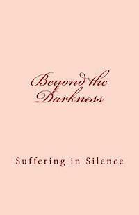 Susan M. Smith, La' Preea Smith - Beyond the Darkness: Suffering in Silence, Häftad