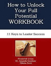Amanda Goodson, Odetta Scott - How to Unlock Your Full Potential Workbook: Eleven Keys to Leader Success, Häftad