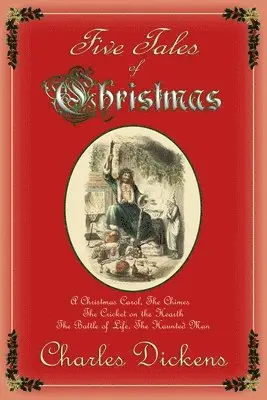 Charles Dickens - Five Tales of Christmas: A Christmas Carol, The Chimes, The Cricket on the Hearth, The Battle of Life, The Haunted Man, Häftad. Tillgänglighet: Lägg i varukorg