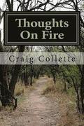 Thoughts On Fire: A Collection of Poems From The Road of Life