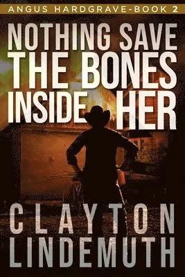 Clayton Lindemuth - Nothing Save the Bones Inside Her, Häftad. Tillgänglighet: Lägg i varukorg