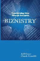 Jeff Greer, Chuck Proudfit - Biznistry: Transforming Lives Through Enterprise, Häftad