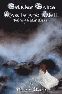 Faith Lindgren-Brown - Selkies' Skins: Castle and Well, Häftad
