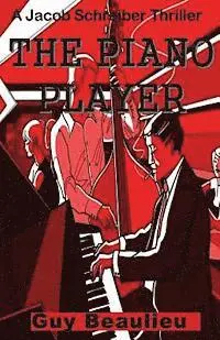 Guy Beaulieu - The Piano Player: A Jacob Schreiber Mystery, Häftad. Tillgänglighet: Lägg i varukorg