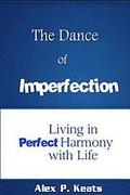 The Dance of Imperfection: Living in Perfect Harmony with Life