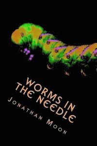Jonathan Moon - Worms in the Needle, Häftad