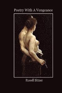 Russell Bittner - Poetry with a Vengeance, Häftad