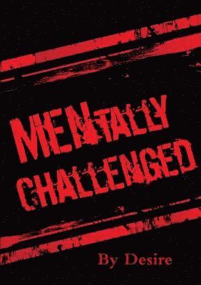 MENtally Challenged