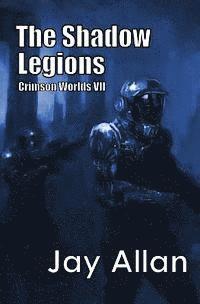 Jay Allan - The Shadow Legions: Crimson Worlds VII, Häftad