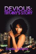 Devious: Tiffany's Story