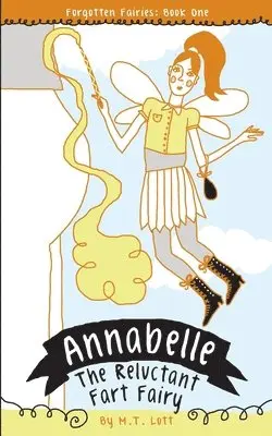 M T Lott - Annabelle, the Reluctant Fart Fairy, Häftad. Tillgänglighet: Lägg i varukorg