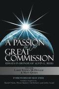 A Passion for the Great Commission: Essays in Honor of Alvin L. Reid