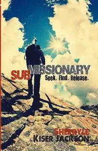 Sherryle Kiser Jackson - Submissionary, Häftad. Tillgänglighet: Lägg i varukorg