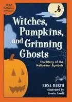 Witches, Pumpkins, and Grinning Ghosts: The Story of Halloween Symbols