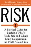David Ropeik, George Gray - Risk: A Practical Guide for Deciding What's Really Safe and What's Dangerous in the World Around You, Häftad. Tillgänglighet: Lägg i varukorg