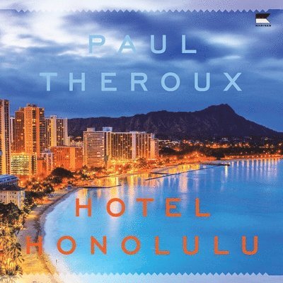 Paul Theroux - Hotel Honolulu, Häftad